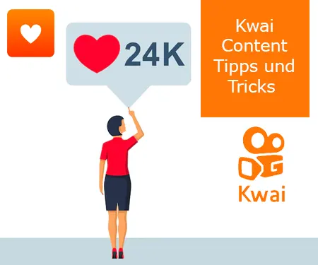Kwai-Content - Tipps und Tricks