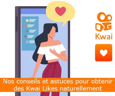 Nos conseils et astuces pour obtenir des Kwai Likes naturellement