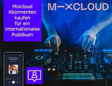 Mixcloud Abonnenten kaufen für ein internationales Publikum Mixcloud Abonnenten kaufen für ein internationales Publikum