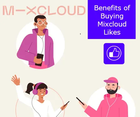 Benefits of Buying Mixcloud Likes