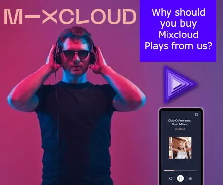 Why should you buy Mixcloud Plays from us?