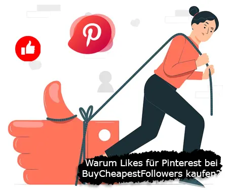 Warum Likes für Pinterest bei BuyCheapestFollowers kaufen?