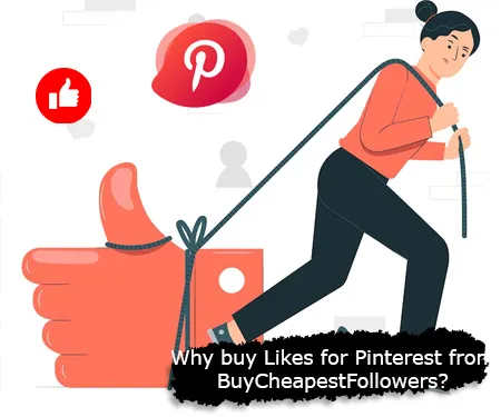 Why buy Likes for Pinterest from BuyCheapestFollowers?