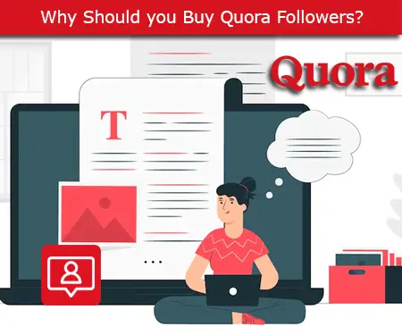 Why Should you Buy Quora Followers?