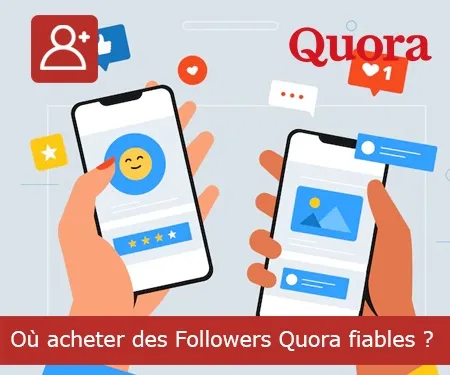 Où acheter des Followers Quora fiables ?