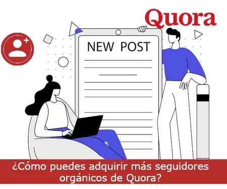 ¿Cómo puedes adquirir más seguidores orgánicos de Quora?