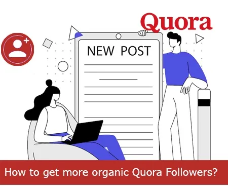 How to get more organic Quora Followers?