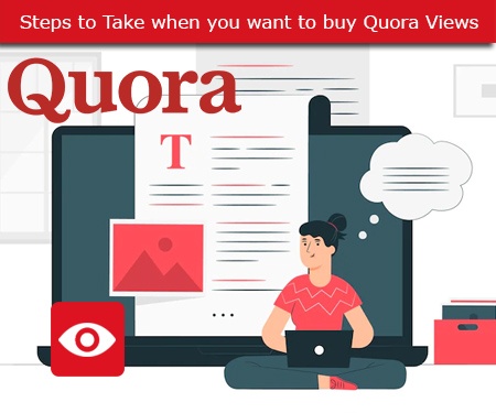 Steps to Take when you want to buy Quora Views