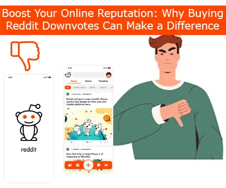 Boost Your Online Reputation: Why Buying Reddit Downvotes Can Make a Difference