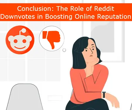 Conclusion: The Role of Reddit Downvotes in Boosting Online Reputation