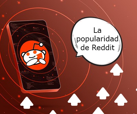 La popularidad de Reddit La popularidad de Reddit