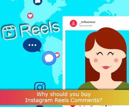 Why should you buy Instagram Reels Comments?