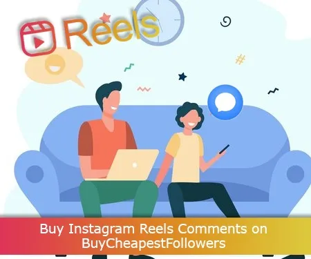 Buy Instagram Reels Comments on BuyCheapestFollowers