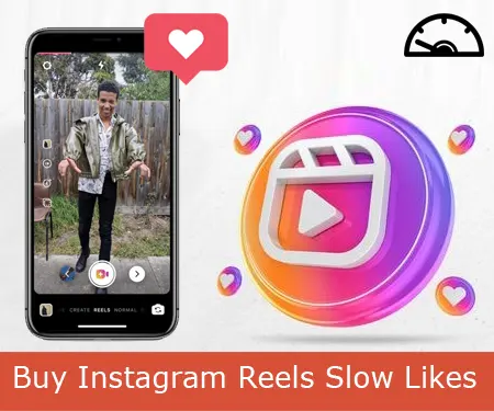 Buy Instagram Reels Slow Likes and make your Reels go viral