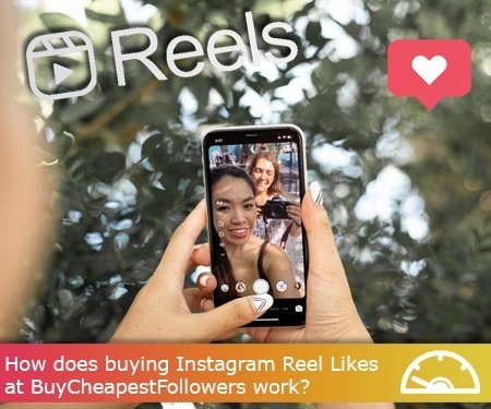 How does buying Instagram Reel Likes at BuyCheapestFollowers work?