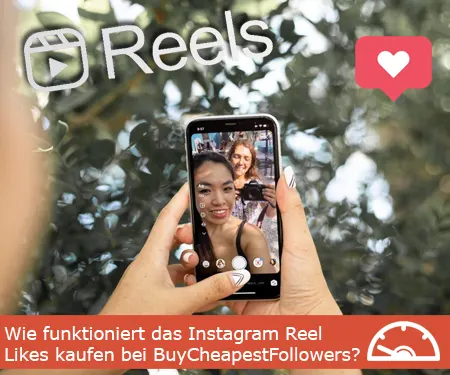 Wie funktioniert das Instagram Reel Likes kaufen bei BuyCheapestFollowers?