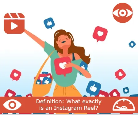Definition: What exactly is an Instagram Reel?