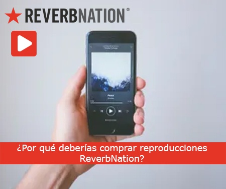 ¿Por qué deberías comprar reproducciones ReverbNation?