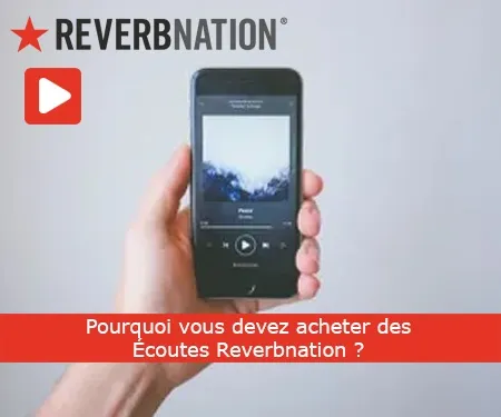 Pourquoi vous devez acheter des Écoutes Reverbnation ?