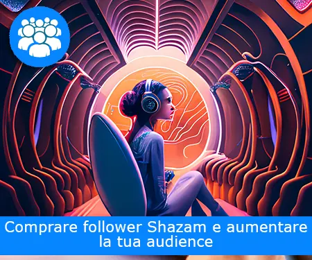 Comprare follower Shazam e aumentare la tua audience