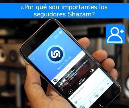 ¿Por qué son importantes los seguidores Shazam?