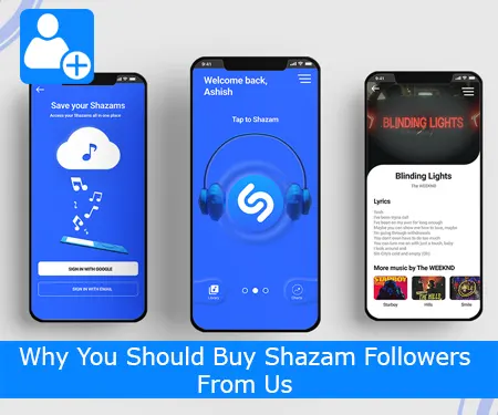 Why You Should Buy Shazam Followers From Us