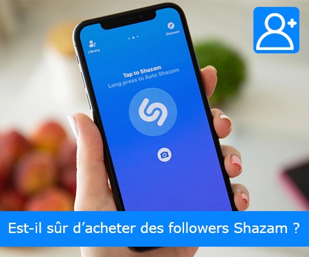 Est-il sûr d’acheter des followers Shazam ?