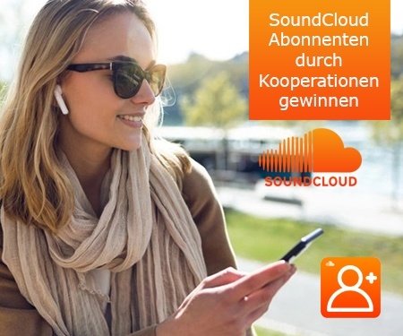 SoundCloud Abonnenten durch Kooperationen gewinnen SoundCloud Abonnenten durch Kooperationen gewinnen