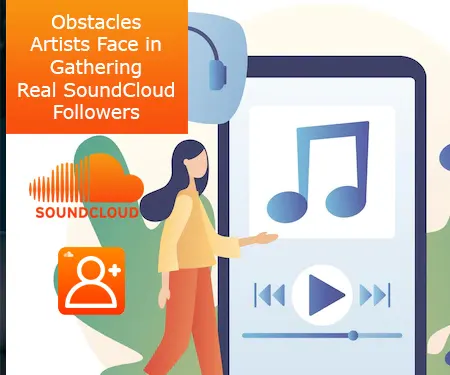 Obstacles Artists Face in Gathering Real SoundCloud Followers