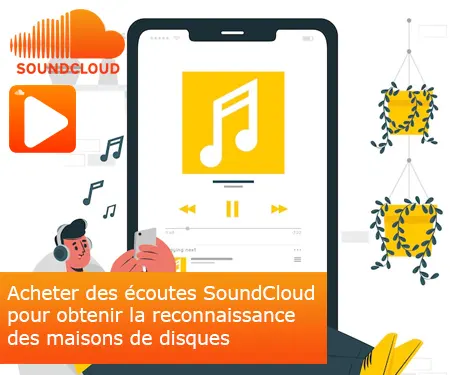 Acheter des écoutes SoundCloud pour obtenir la reconnaissance des maisons de disques