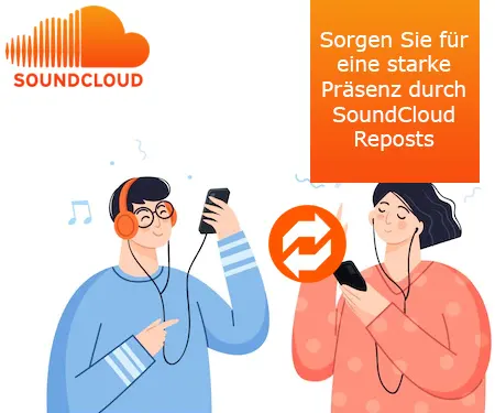 Sorgen Sie für eine starke Präsenz durch SoundCloud Reposts