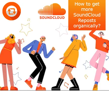 How to get more SoundCloud Reposts organically?