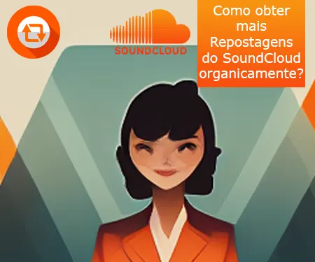 Como obter mais Repostagens do SoundCloud organicamente?