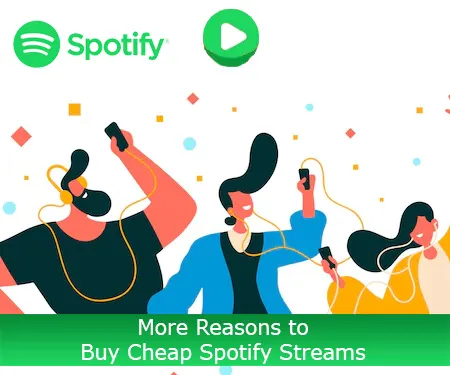 More Reasons to Buy Cheap Spotify Streams