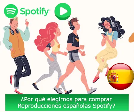 ¿Por qué elegirnos para comprar Reproducciones españolas Spotify?