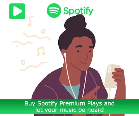 Buy Spotify Premium Plays and let your music be heard