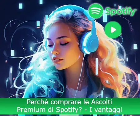 Perché comprare le Ascolti Premium di Spotify? - I vantaggi