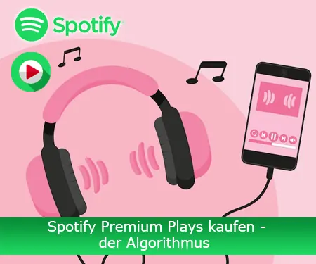 Spotify Premium Plays kaufen - der Algorithmus