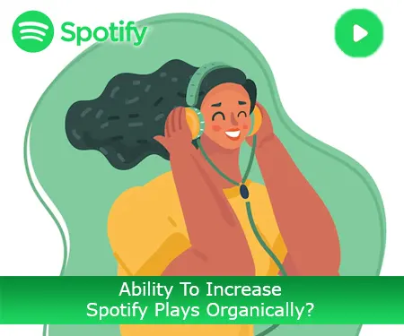Ability To Increase Spotify Plays Organically?