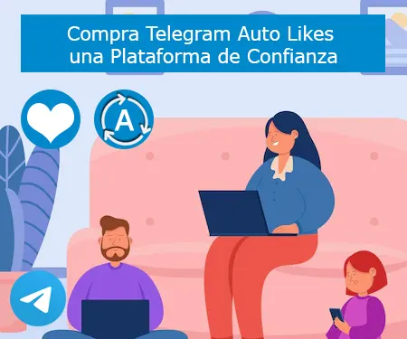 Compra Telegram Auto Likes  una Plataforma de Confianza