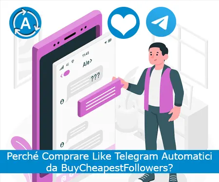 Perché Comprare Like Telegram Automatici da BuyCheapestFollowers?