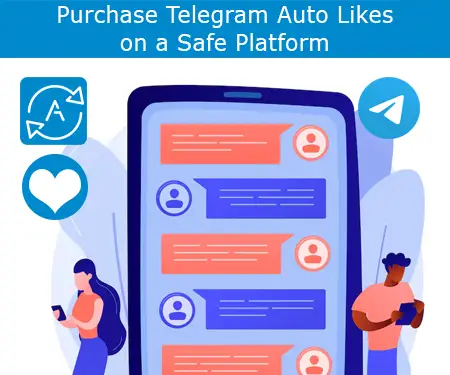Purchase Telegram Auto Likes on a Safe Platform