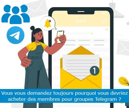 Vous vous demandez toujours pourquoi vous devriez acheter des membres pour groupes Telegram ?