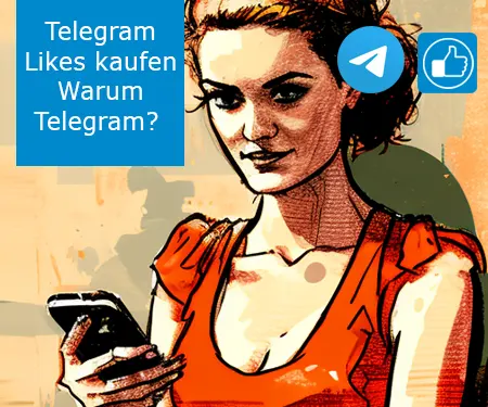 Telegram Likes kaufen - Warum Telegram?