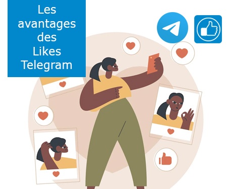 Les avantages des Likes Telegram