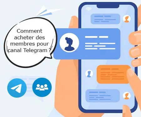 Comment acheter des membres pour canal Telegram ?