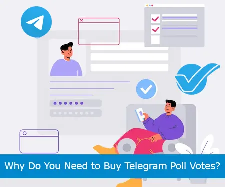 Why Do You Need to Buy Telegram Poll Votes?