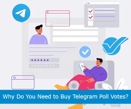 Why Do You Need to Buy Telegram Poll Votes?