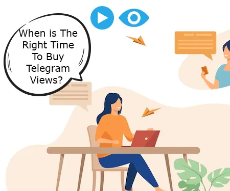 When is The Right Time To Buy Telegram Views?