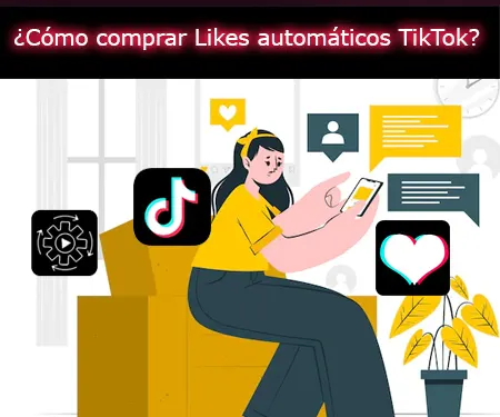 ¿Cómo comprar Likes automáticos TikTok?